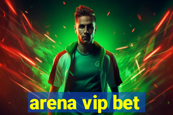 arena vip bet